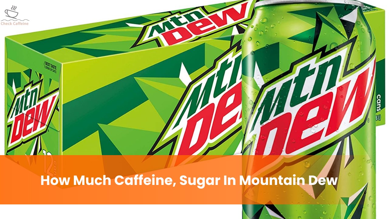 How Much Caffeine, Sugar In Mountain Dew