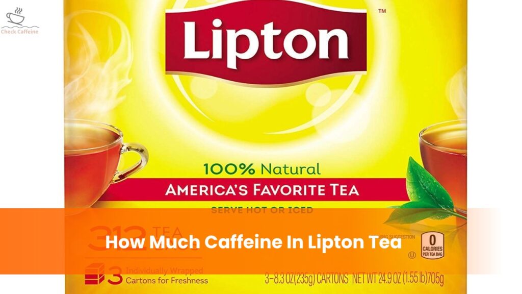 How Much Caffeine, Sugar in Lipton Tea
