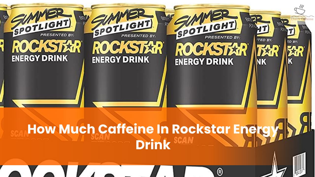 How Much Caffeine, Sugar In Rockstar Energy Drink