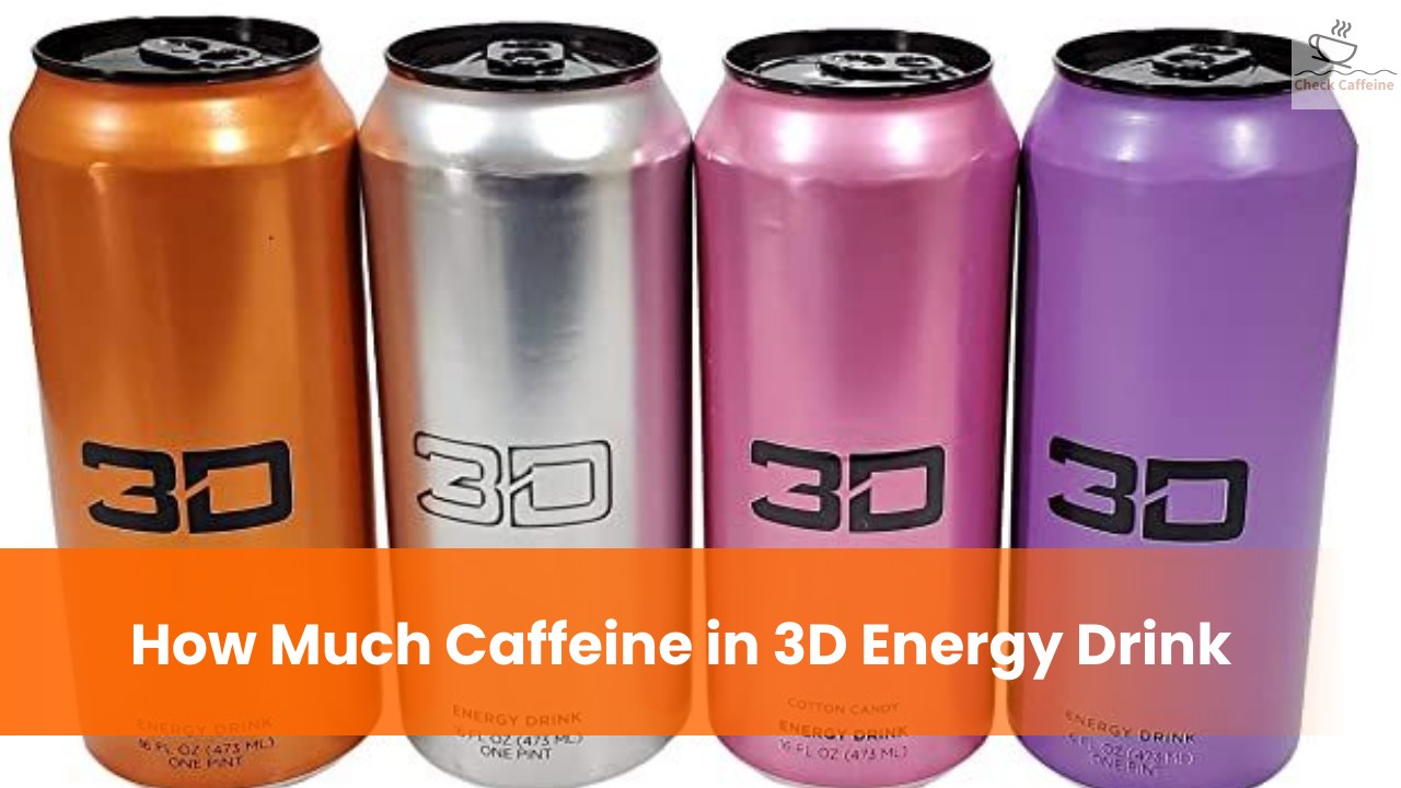 How Much Caffeine in 3D Energy Drink