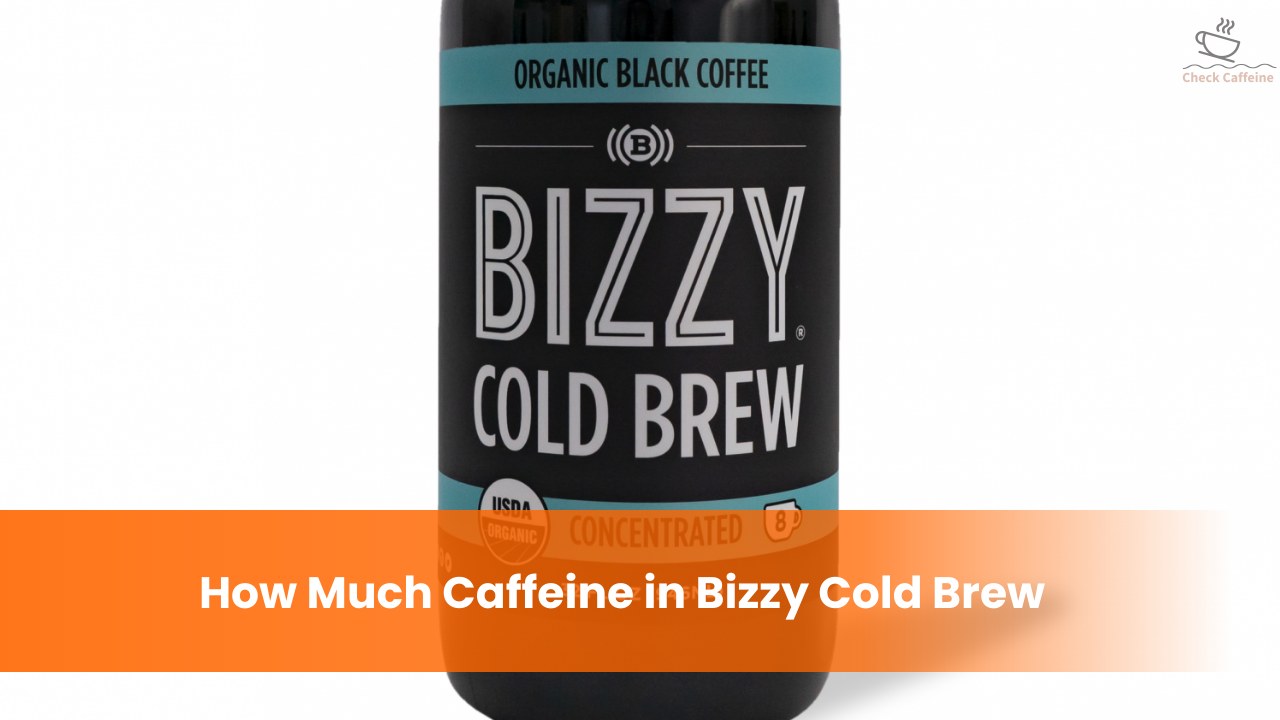 How Much Caffeine in Bizzy Cold Brew