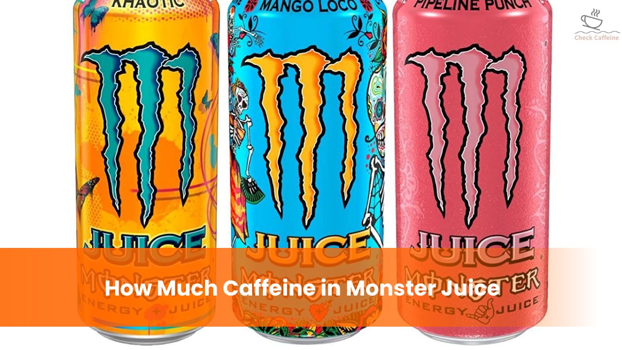 How Much Caffeine in Monster Juice