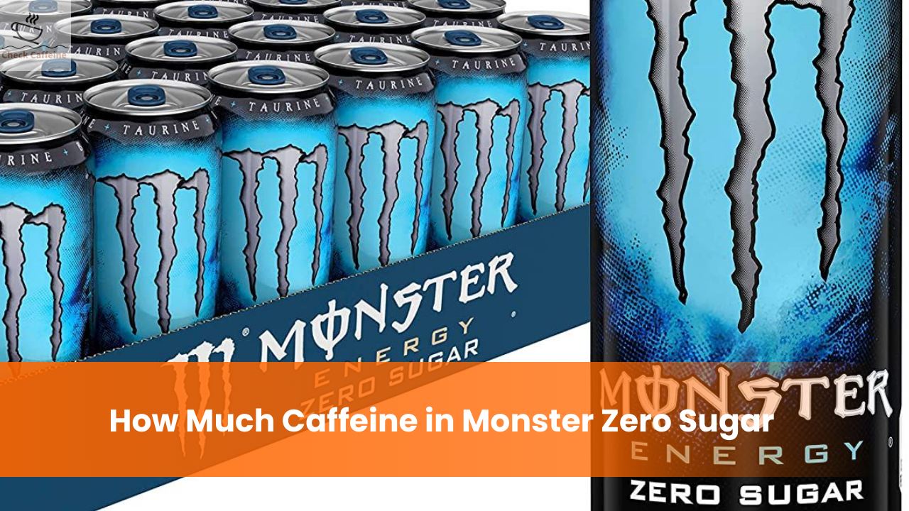 How Much Caffeine in Monster Zero Sugar