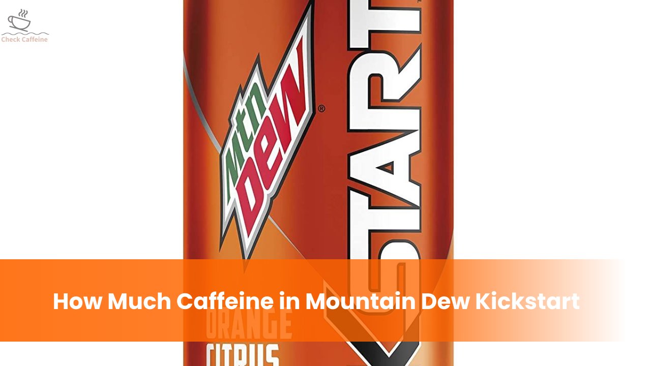 How Much Caffeine in Mountain Dew Kickstart